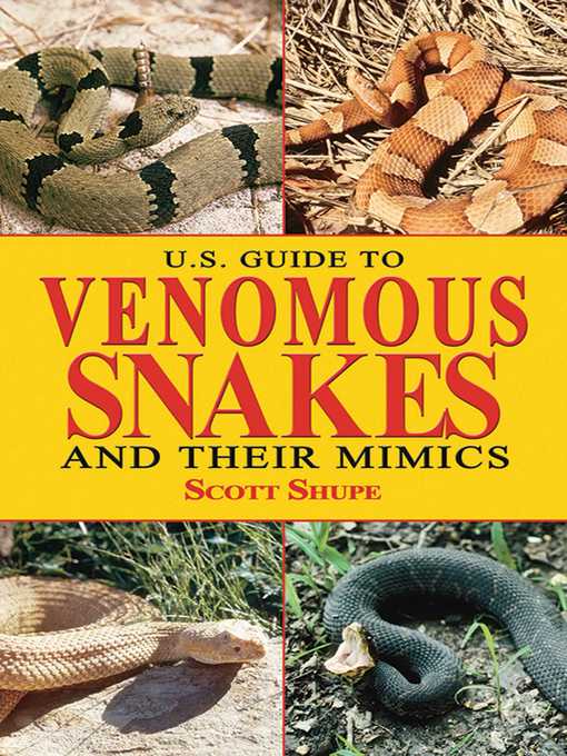 Title details for U.S. Guide to Venomous Snakes and Their Mimics by Scott Shupe - Wait list